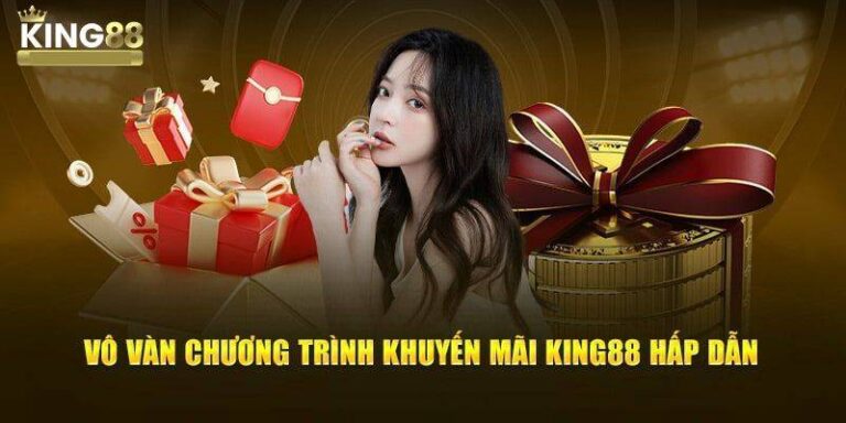 Khuyến mãi King88 - Ngập Tràn Ưu Đãi Khủng Cho Người Chơi 22 Khuyen mai King88 Ngap Tran Uu Dai Khung Cho Nguoi Choi