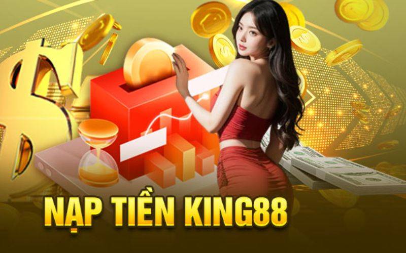 Những lưu ý quan trọng khi nạp tiền King88