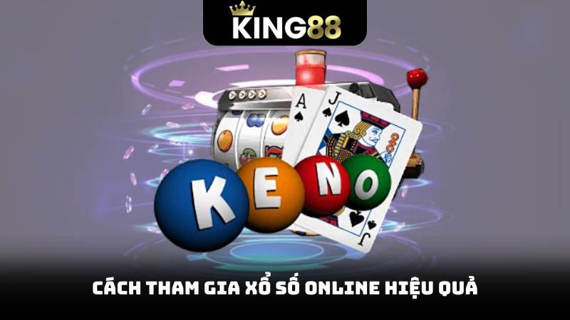 Đổi Vận Ngay Hôm Nay Với Xổ Số Online - Trúng Lớn 3 Cách tham gia Xổ Số Online hiệu quả