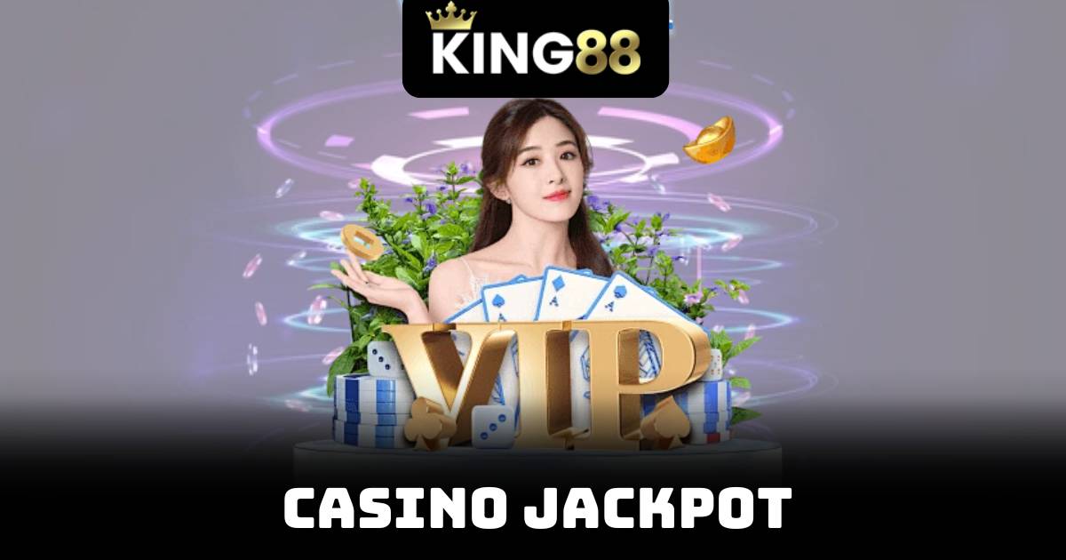 Casino Jackpot - Giải Jackpot Lên Đến Hàng Triệu Đô La 1 Casino Jackpot