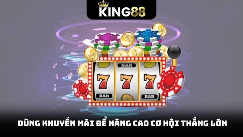 Trải Nghiệm Nổ Hũ Thần Tài – Đặt Cược Và Đón May Mắn 3 Dùng khuyến mãi để nâng cao cơ hội thắng lớn