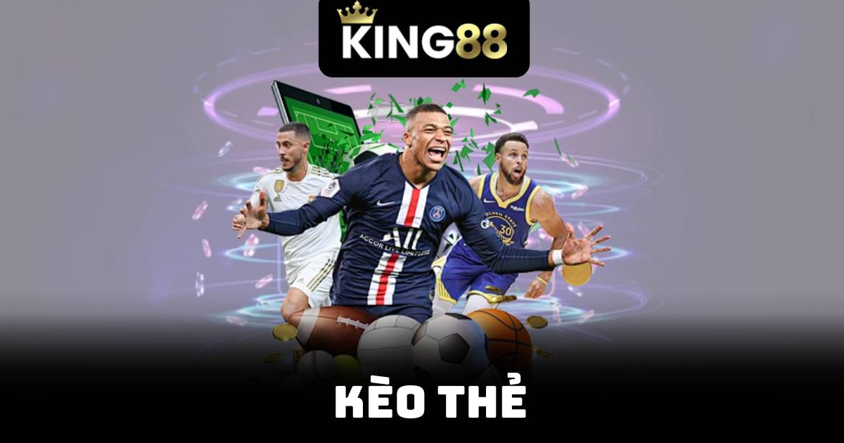 Kèo Thẻ - Đặt Cược Thông Minh, Lợi Nhuận Tăng Cao 1 Kèo Thẻ