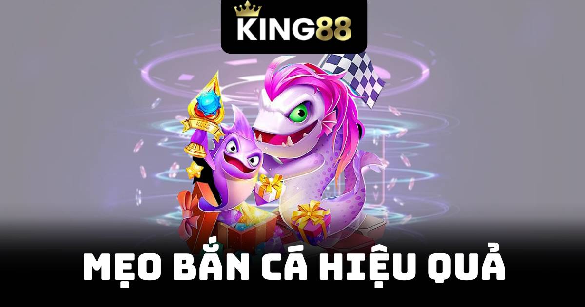Mẹo Bắn Cá Hiệu Quả - Cho Game Thủ Cách Chơi Để Thắng 1 Mẹo Bắn Cá Hiệu Quả
