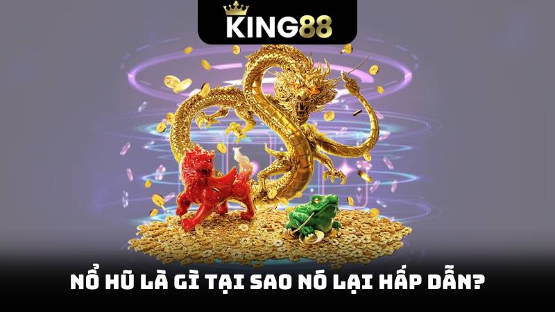 Cách Chơi Nổ Hũ Hiệu Quả - Bí Quyết Thắng Lớn 2 Nổ hũ là gì tại sao nó lại hấp dẫn?