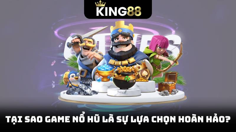 Game Nổ Hũ – Mở Rộng Cơ Hội Nhận Tiền Thưởng Khủng 4 Tại sao game nổ hũ là sự lựa chọn hoàn hảo?