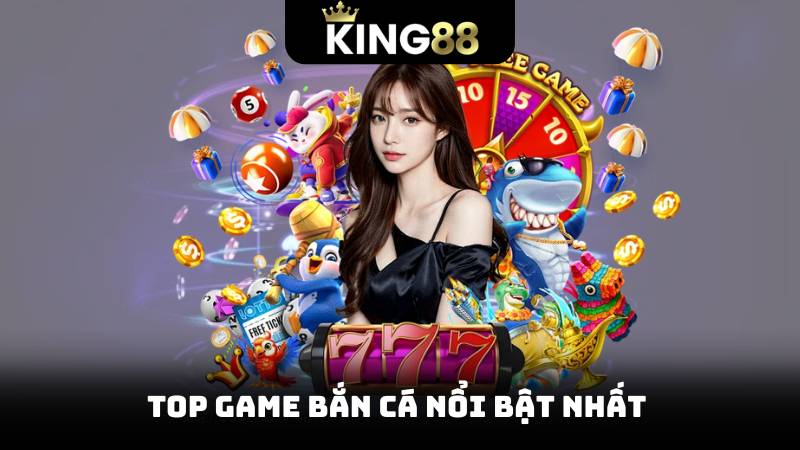Khám Phá Top Game Bắn Cá Hot Nhất 2025 – Nhận Thưởng Khủng 2 Top Game bắn cá nổi bật nhất