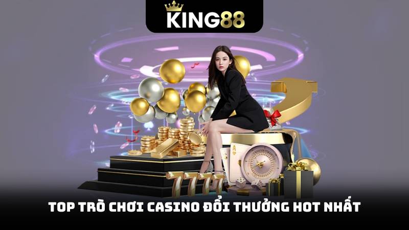Casino Đổi Thưởng Hiệu Quả - Bí Quyết Chơi Giành Thưởng Khủng 3 Top trò chơi casino đổi thưởng hot nhất